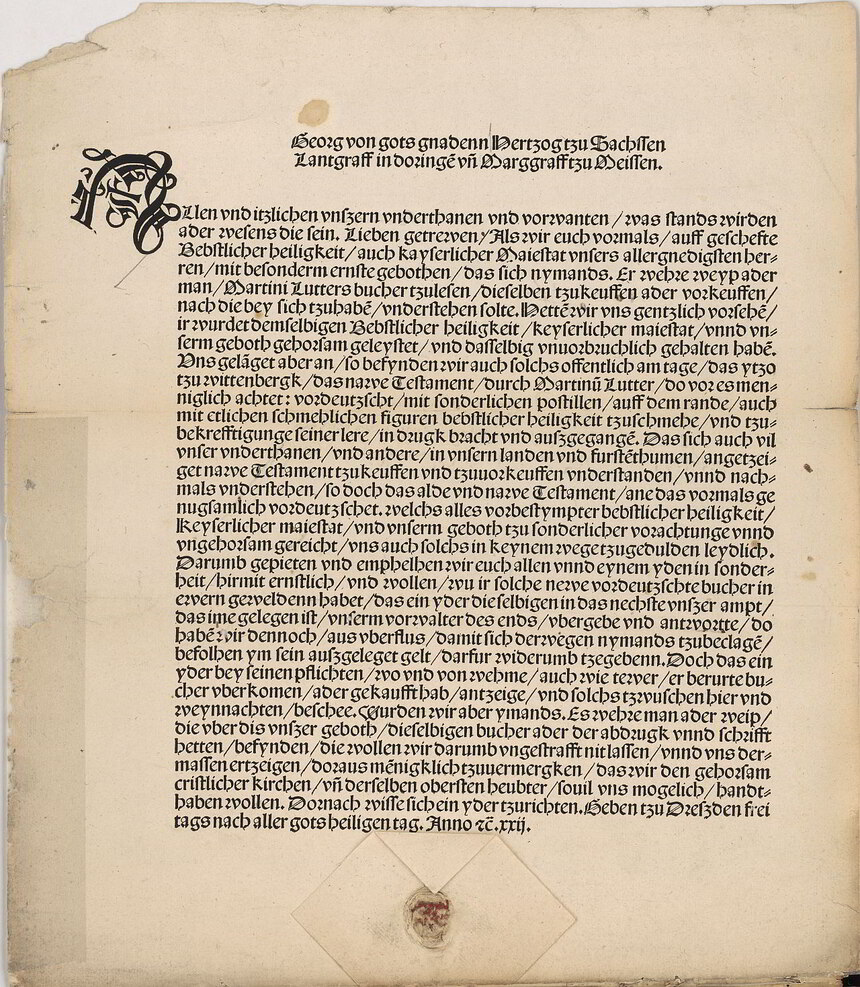 Gedrucktes landesherrliches Mandat, ausgestellt in Dresden am 7. November 1522. Herzog Georg fordert alle, die das durch Luther verdeutschte und in den Druck gebrachte Neue Testament erworben haben, auf, dieses bei seinen Amtleuten abzugeben. (SächsStA-D,